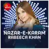 Rabeeca Khan - Nazar-E-Karam - Single
